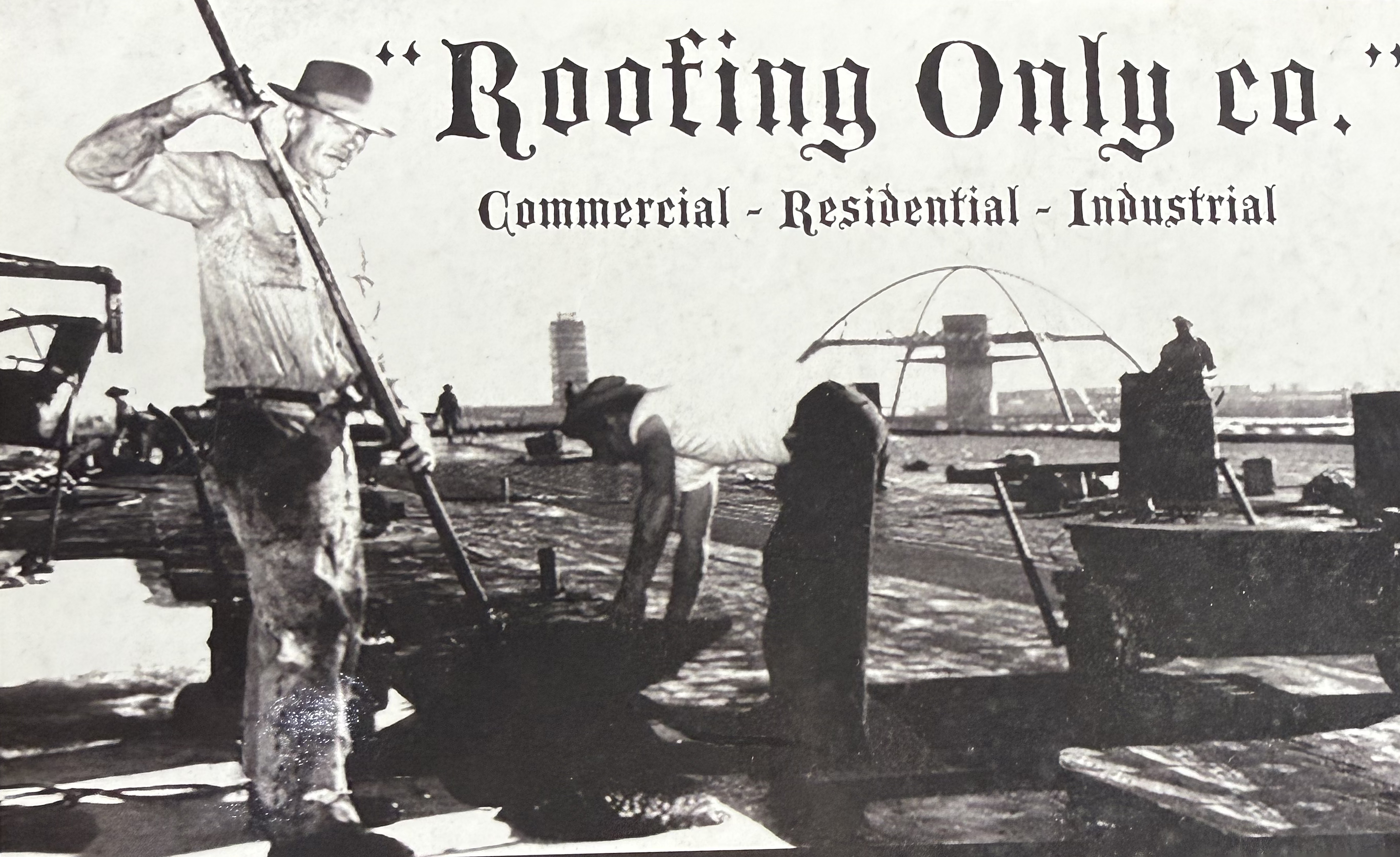 Roofing Only Co. vintage business card featuring the company wordmark, 'Commercial - Residential - Industrial' tagline, and a black-and-white photo of roofers applying hot tar on a flat roof